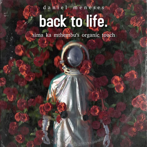 Daniel Meneses - Back to Life (Sima Ka Mthembu's Organic Touch) [GKM004]